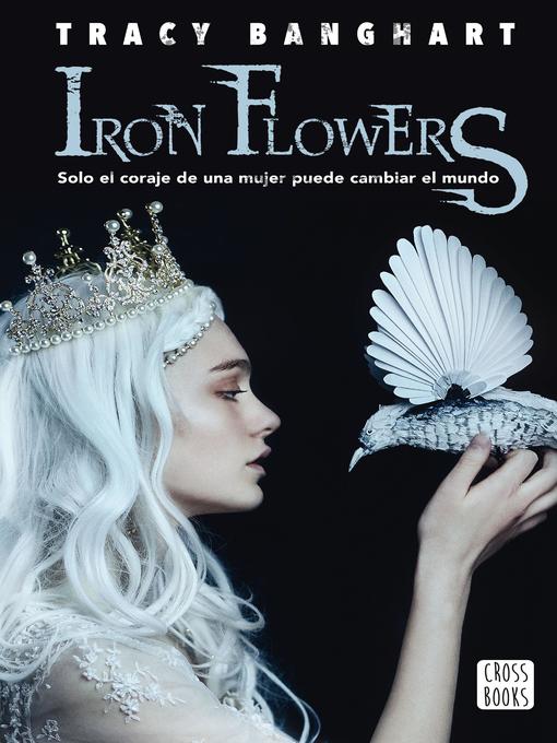 Detalles del título Iron flowers de Tracy Banghart - Lista de espera
